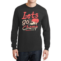 Lets Go Champ Long Sleeve Shirts | Artistshot