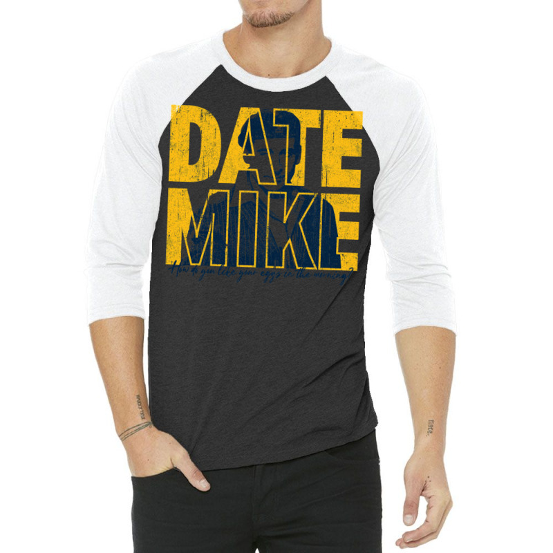 Date Mike (variant) 3/4 Sleeve Shirt | Artistshot