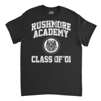 Rushmore Academy Class Of 01 Classic T-shirt | Artistshot