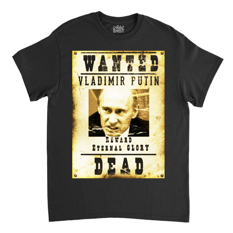 Wanted Vladimir Putin Classic T-shirt | Artistshot