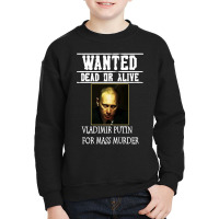 Wanted Dead Or Alive Putin Youth Sweatshirt | Artistshot