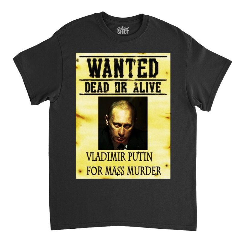 Wanted Dead Or Alive Putin Classic T-shirt | Artistshot