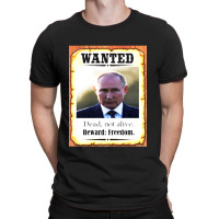 Wanted Vladimir Putin Dead Not Alive Reward Freedom T-shirt | Artistshot