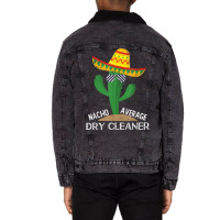 Nacho Average Dry Cleaner Cinco De Mayo Mexican T Shirt Unisex Sherpa-lined Denim Jacket | Artistshot