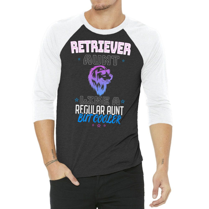 Retriever Aunt Like A Regular Aunt But Cooler T Shirt 3/4 Sleeve Shirt ...