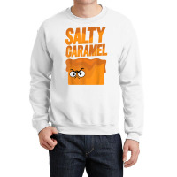 Salty Caramel   Caramel Is Angry And Not Amused T Shirt Crewneck Sweatshirt | Artistshot