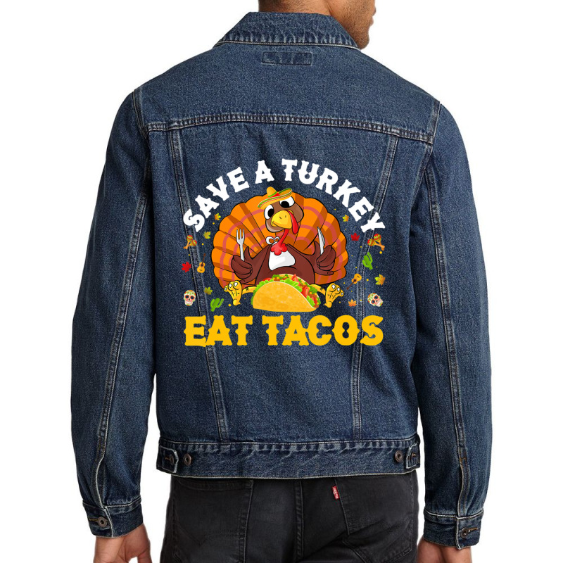 Save A Turkey Eat Tacos Thanksgiving Sombrero Turkey Taco Men Denim Jacket by namnguyen | Artistshot