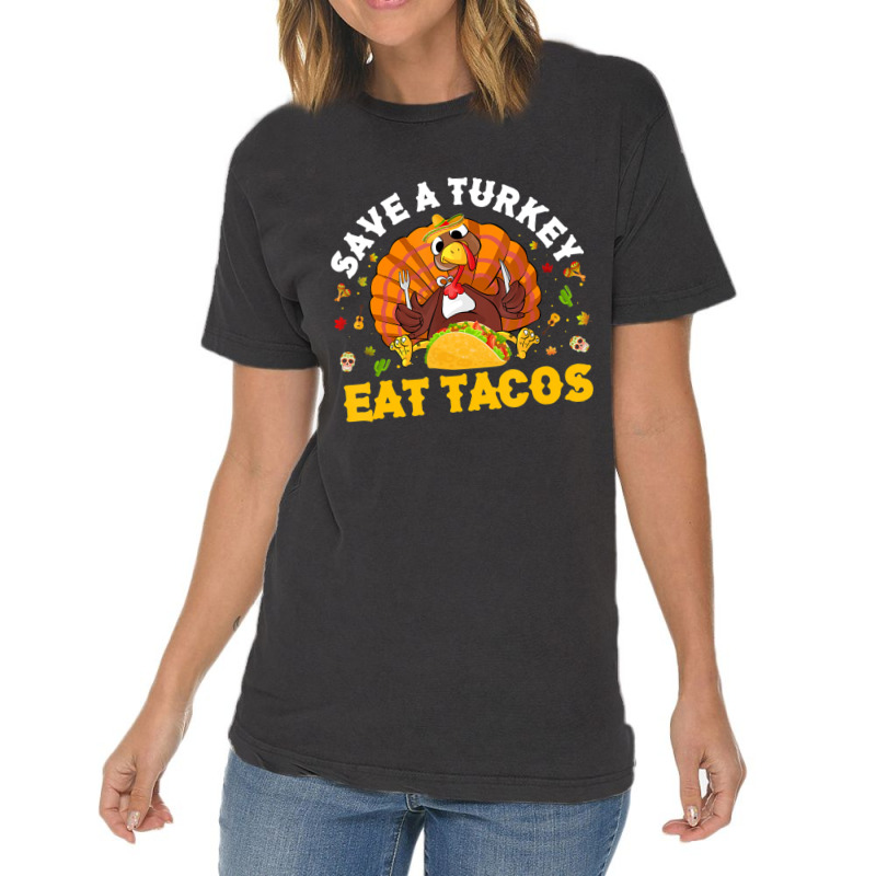 Save A Turkey Eat Tacos Thanksgiving Sombrero Turkey Taco Vintage T-Shirt by namnguyen | Artistshot