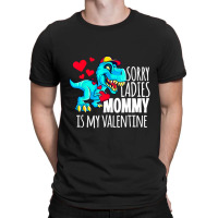 Boys Valentines Day Sorry Mommy Is My Valentine T-shirt | Artistshot