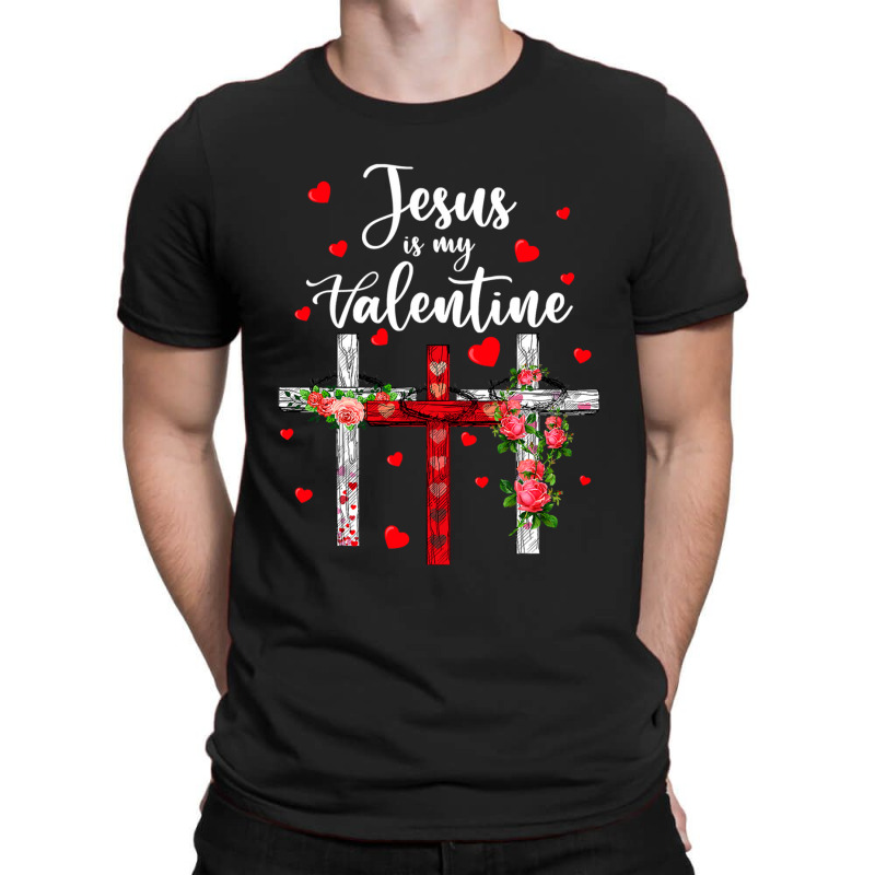 Christian Valentine Day 2022 Jesus Is My Valentine T-shirt | Artistshot