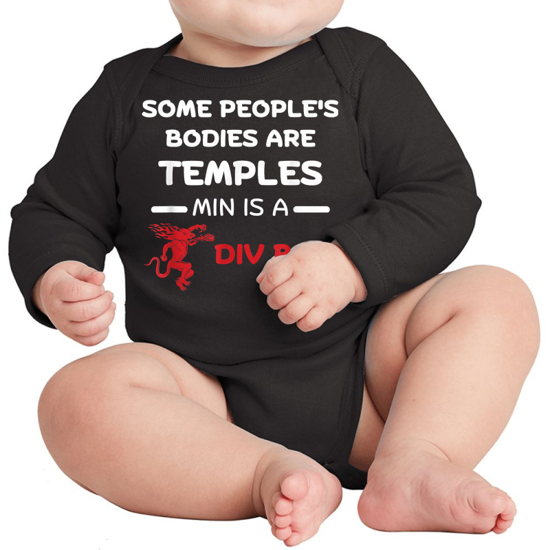 Some People's Bodies Are Temples Mine Is A Dive Bar T Shirt Long Sleeve Baby Bodysuit by mal1o2poncio | Artistshot