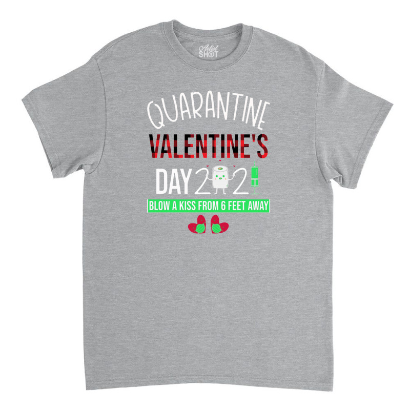 Quarantine Valentine's Day Classic T-shirt | Artistshot