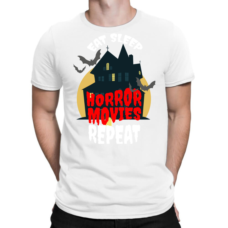 Eat Sleep Horror Movies Repeat Scarry Gift T-Shirt by coguaergina9 | Artistshot