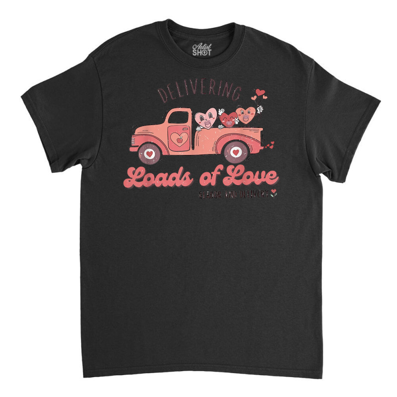 Retro Delivering Loads Of Love L&d Nurse Valentine's Day T Shirt Classic T-shirt by alph0r9bang | Artistshot