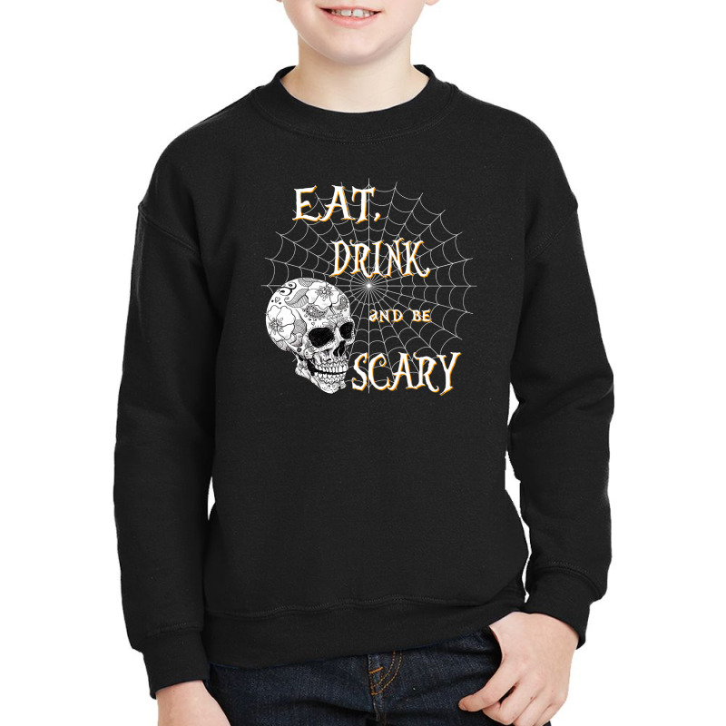 Eat Drink And Be Scary Skull And Cobweb Halloween Youth Sweatshirt by tiffany.co | Artistshot