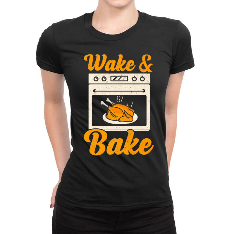 Wake Bake Turkey Feast Meal Dinner Chef Thanksgiving Ladies Fitted T-Shirt by namnguyen | Artistshot