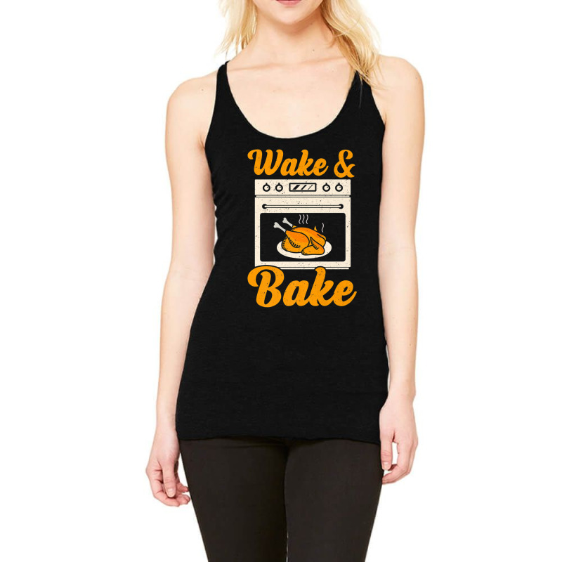 Wake Bake Turkey Feast Meal Dinner Chef Thanksgiving Racerback Tank by namnguyen | Artistshot