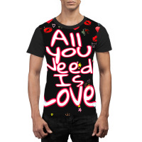 All You Need Is Love Graphic T-shirt | Artistshot