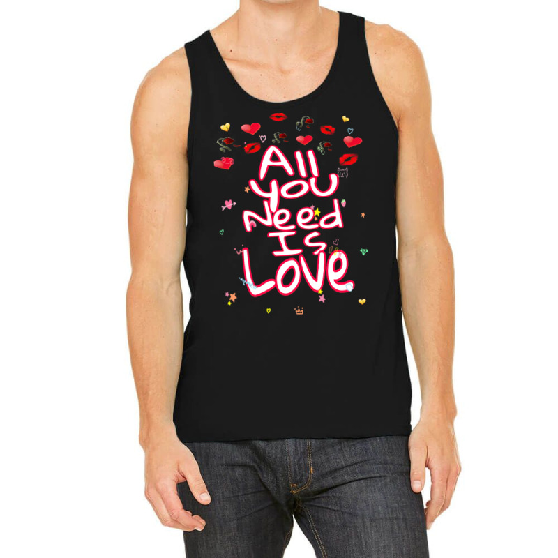 All You Need Is Love Tank Top | Artistshot