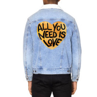 All You Need Is Love Me Unisex Sherpa-lined Denim Jacket | Artistshot