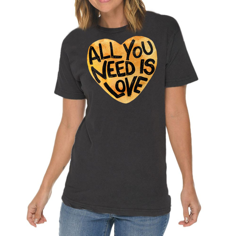 All You Need Is Love Me Vintage T-shirt | Artistshot