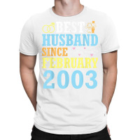 Best Husband Since February 2003 Wedding Marry 20 Years Wife T Shirt T-shirt | Artistshot