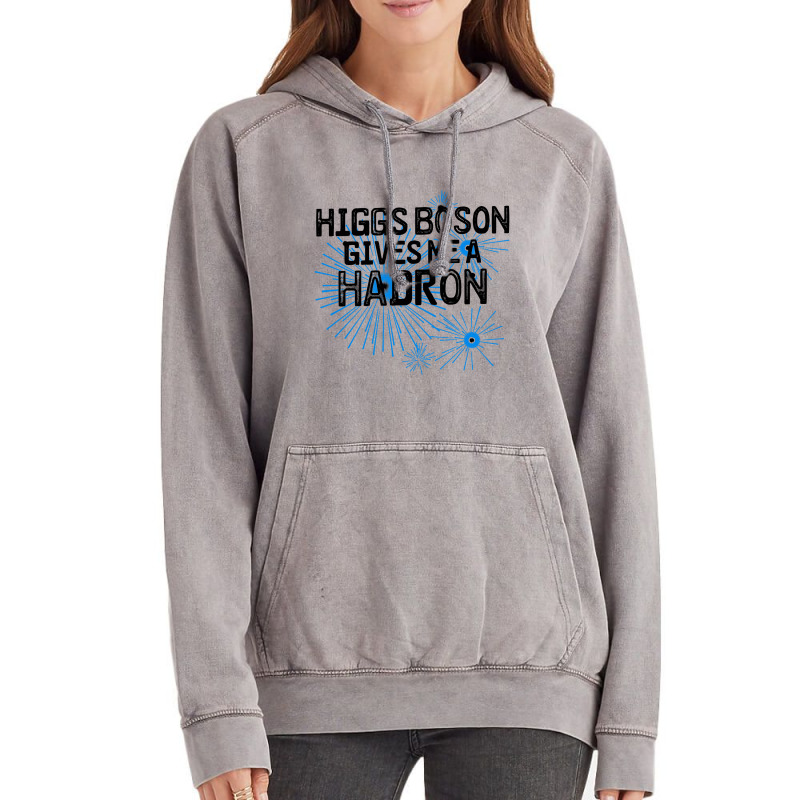 Higgs Boson Gives Me A Hadron Vintage Hoodie by Bakwan Art | Artistshot