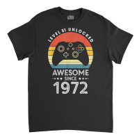 Level 51 Unlocked Awesome Since 1972 Videogame 51st Birthday T Shirt Classic T-shirt | Artistshot