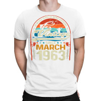 March 1963 Vintage 60th Birthday 60 Year Old Fishing Lovers T Shirt T-shirt | Artistshot