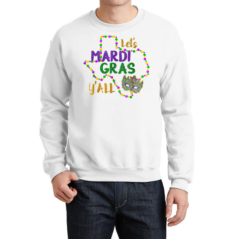 Mardi Gras Y'all Galveston Fun Cute Beads And Mask T Shirt Crewneck Sweatshirt | Artistshot