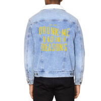 Drunk Me Had Their Reasons Unisex Sherpa-lined Denim Jacket | Artistshot