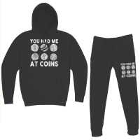 You Had Me At Coins Collector Numismatist Collecting Coins T Shirt Hoodie & Jogger Set | Artistshot