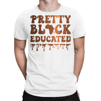 Pretty Black And Educated Black History Month Blm African T Shirt T-shirt | Artistshot