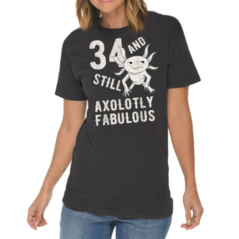 34 Year And Still Axolotly Fabulous 34th Birthday Axolotl T Shirt Vintage T-shirt | Artistshot