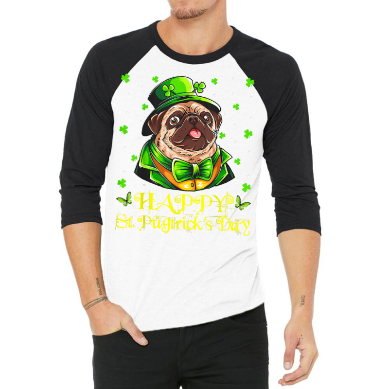 Happy St. Pugtrick's Day Leprechaun Hat Irish Ireland Flag T Shirt 3/4 Sleeve Shirt | Artistshot