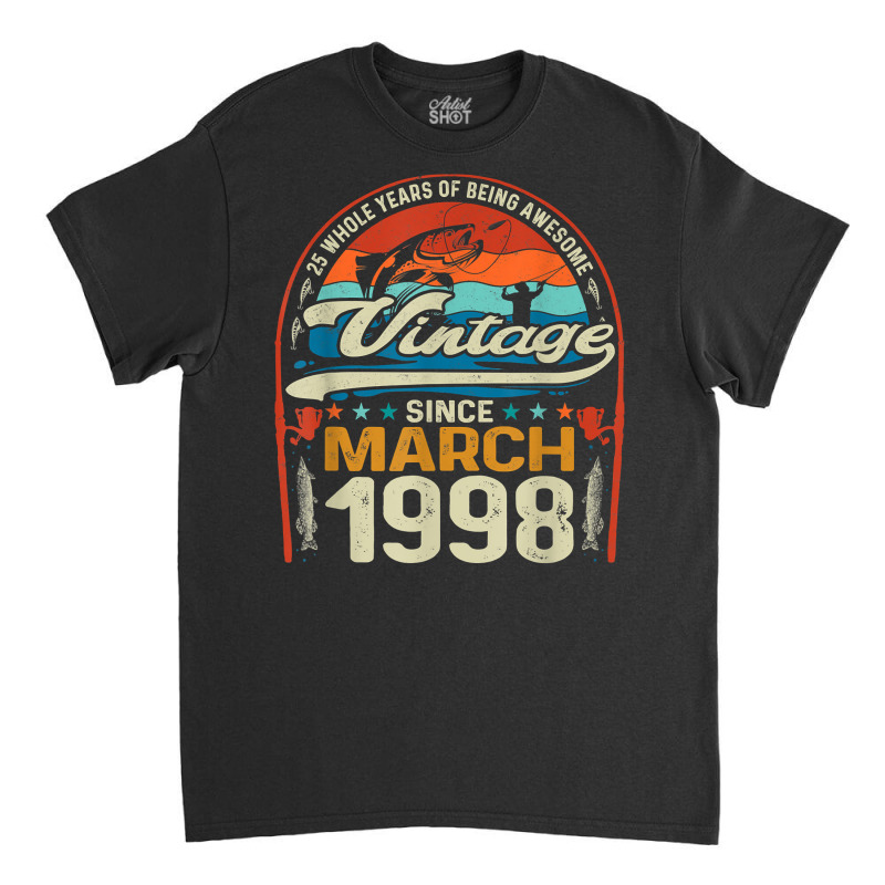 March 1998 Vintage 25th Birthday 25 Year Old Fishing Lovers T Shirt Classic T-shirt | Artistshot