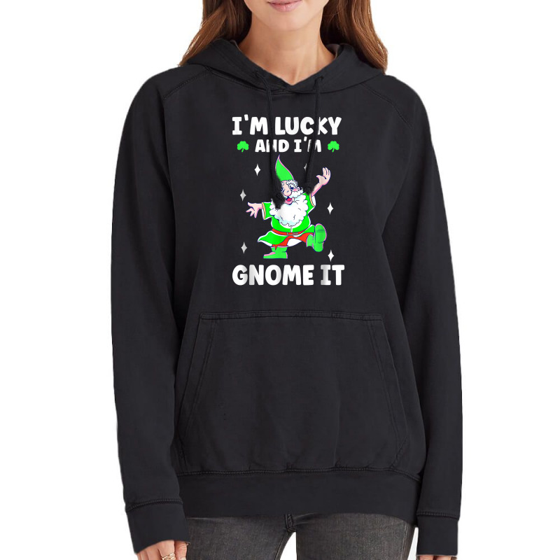 Womens I'm Lucky And I Gnomme It Happy St Patricks Day Gnome T Shirt Vintage Hoodie | Artistshot