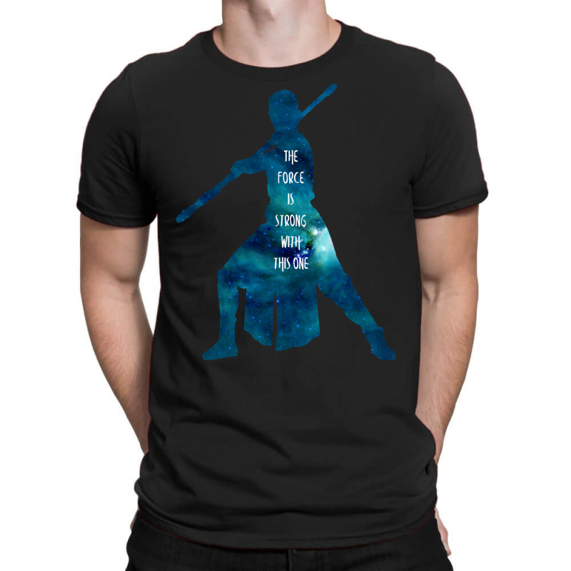 The Force Is Strong With This One T-shirt | Artistshot