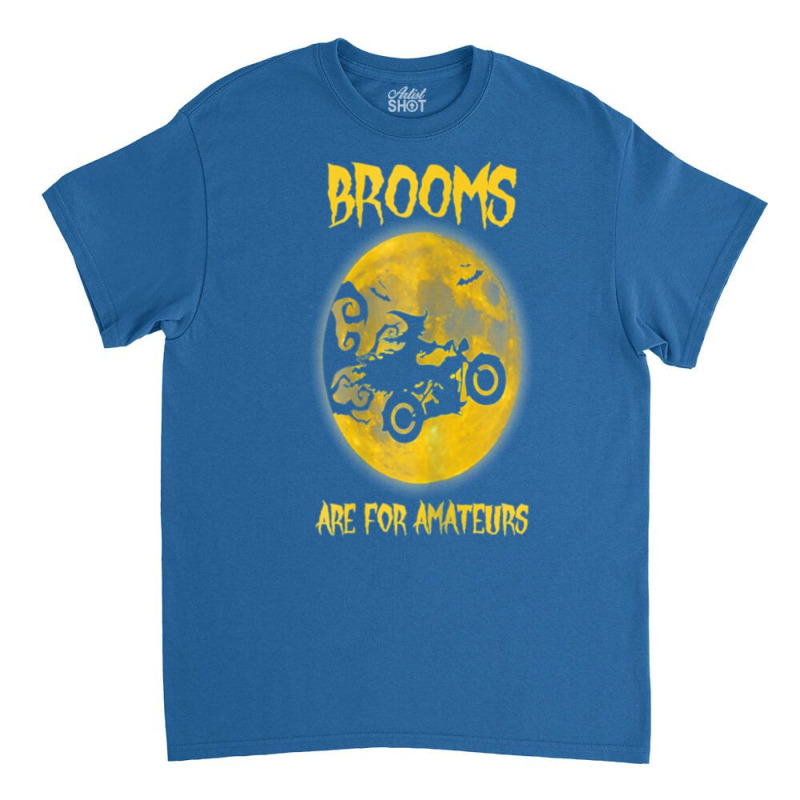 Brooms Are For Amateurs   Halloween Biker Classic T-shirt by bvjtrokm | Artistshot