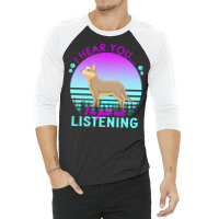 Berger Picard T  Shirt I Hear You I'm Just Not Listening Berger Picard 3/4 Sleeve Shirt | Artistshot