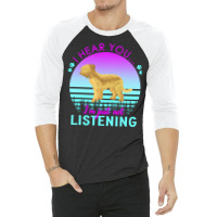 Briard T  Shirt I Hear You I'm Just Not Listening Briard Lover T  Shir 3/4 Sleeve Shirt | Artistshot