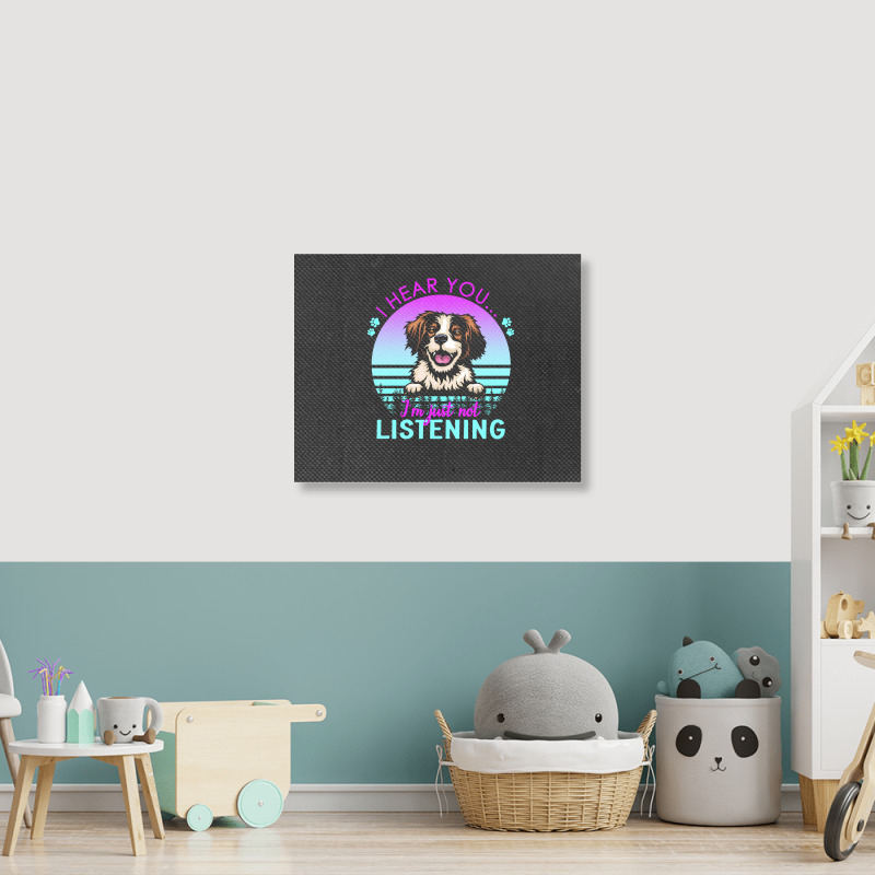 Brittany T  Shirt I Hear You I'm Just Not Listening Brittany Lover T Landscape Canvas Print | Artistshot