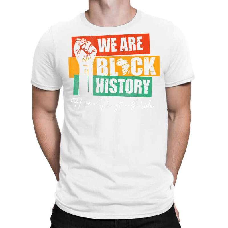 We Are Black History Hope Strength Pride Raise Hand T Shirt T-shirt | Artistshot