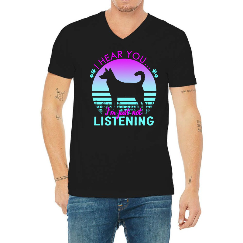 Canaan Dog T  Shirt I Hear You I'm Just Not Listening Canaan Dog Lover V-neck Tee | Artistshot