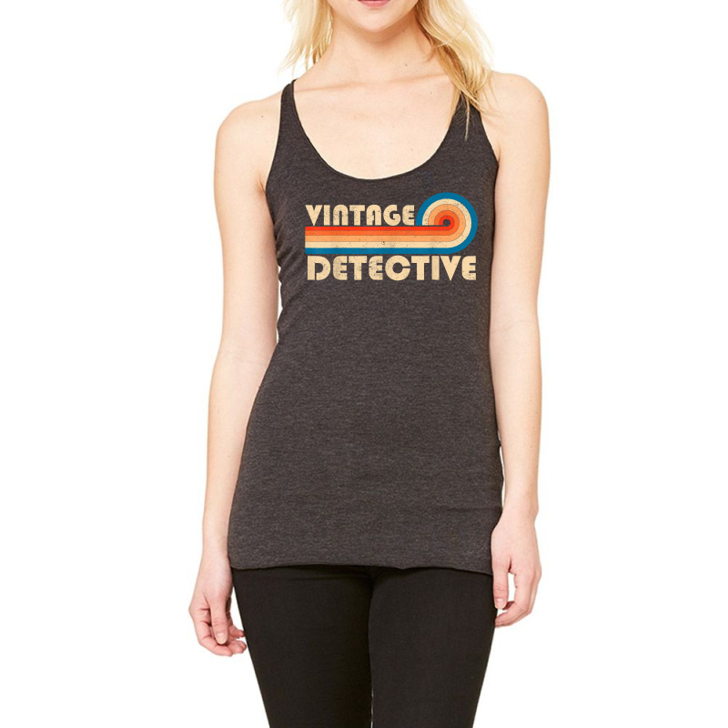 Vintage Detective Job Title Birthday Idea T Shirt Racerback Tank by latodorjnb | Artistshot