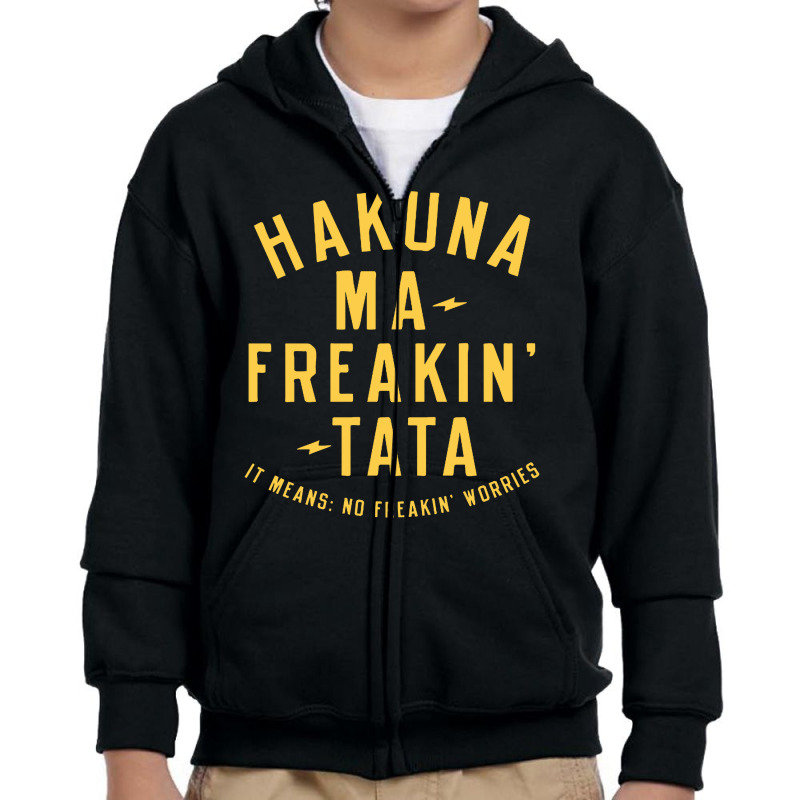 Hakuna Ma Freakin Tata Youth Zipper Hoodie by Brownbubbles | Artistshot