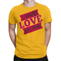 I Really Love You Ba T-shirt | Artistshot