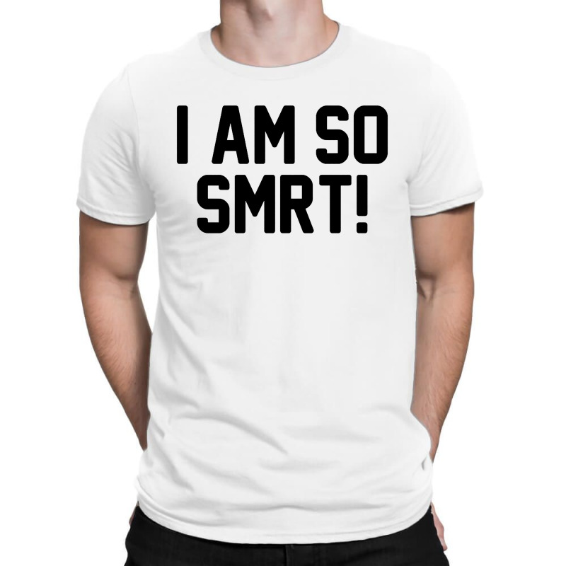 I Am So Smrt T-shirt | Artistshot