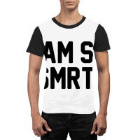 I Am So Smrt Graphic T-shirt | Artistshot