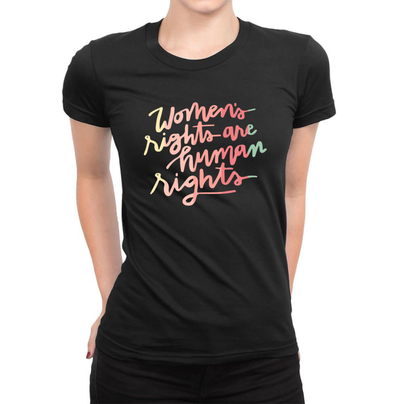 Feminism Womens Rights Are Human Rights Women's Rights Ladies Fitted T-Shirt by rabanaspenij | Artistshot